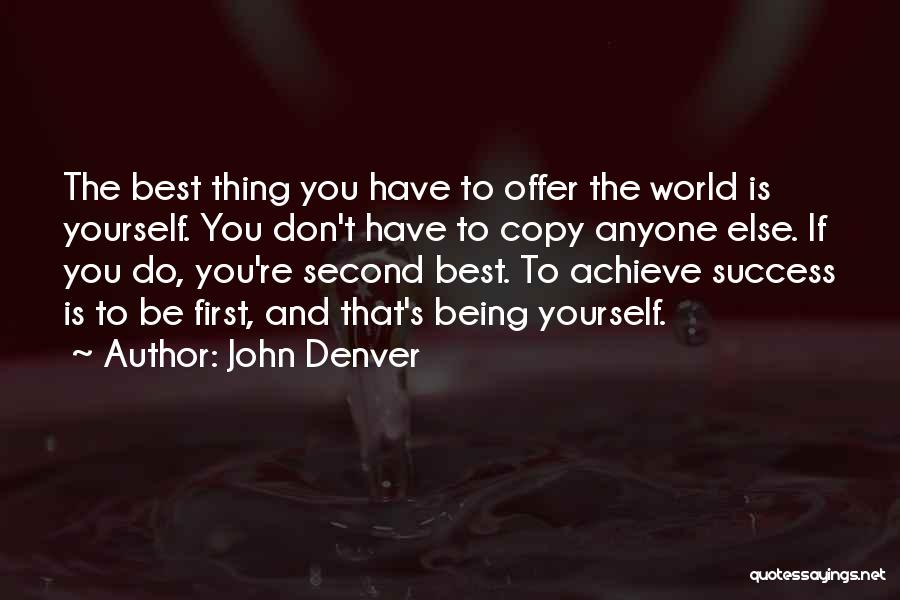 Yourself Being The Best Quotes By John Denver
