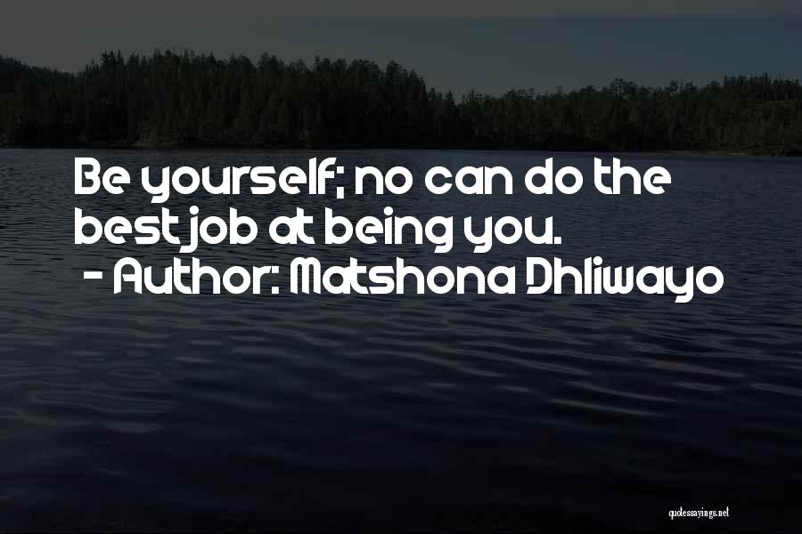 Yourself Being The Best Quotes By Matshona Dhliwayo