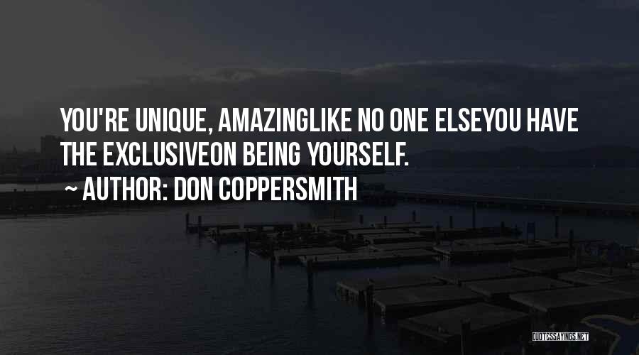 Yourself Being Unique Quotes By Don Coppersmith