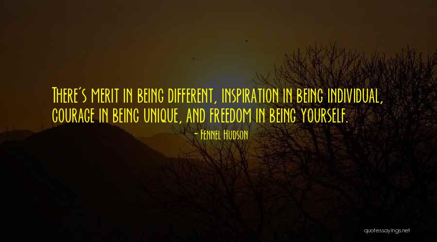 Yourself Being Unique Quotes By Fennel Hudson Yourself Being Unique Quotes By Fennel Hudson