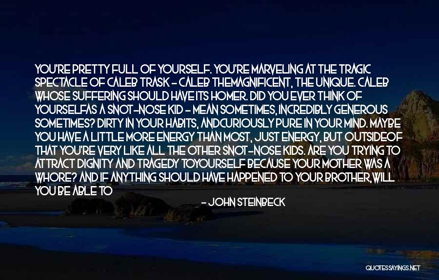 Yourself Being Unique Quotes By John Steinbeck Yourself Being Unique Quotes By John Steinbeck
