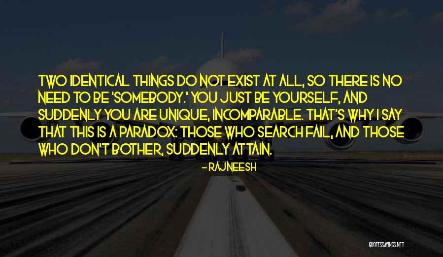Yourself Being Unique Quotes By Rajneesh Yourself Being Unique Quotes By Rajneesh