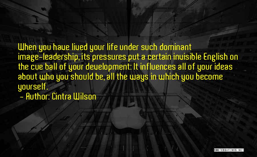 Yourself English Quotes By Cintra Wilson