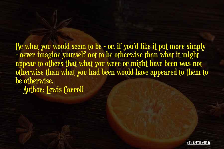 Yourself Funny Quotes By Lewis Carroll