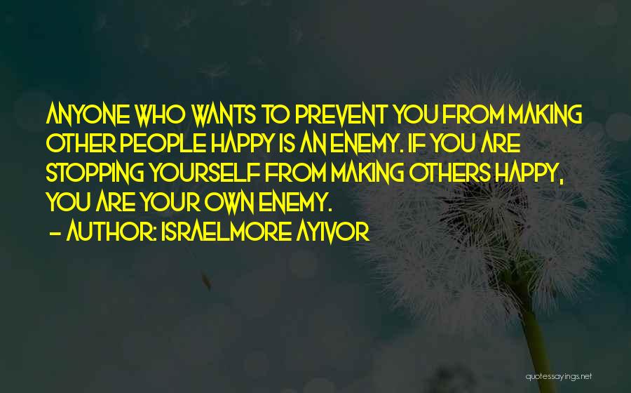 Yourself Happy Quotes By Israelmore Ayivor