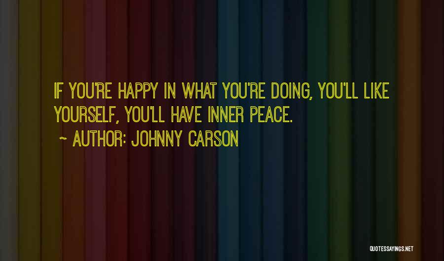 Yourself Happy Quotes By Johnny Carson