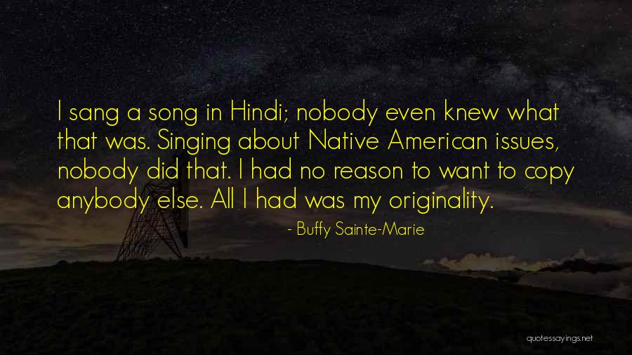 Yourself In Hindi Quotes By Buffy Sainte-Marie Yourself In Hindi Quotes By Buffy Sainte-Marie