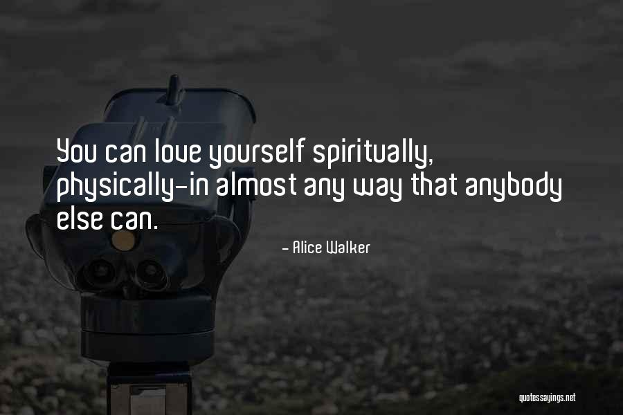 Yourself In Love Quotes By Alice Walker Yourself In Love Quotes By Alice Walker