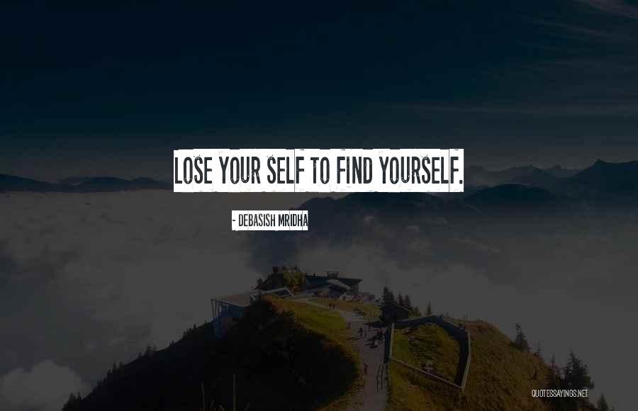 Yourself Quotes Quotes By Debasish Mridha Yourself Quotes Quotes By Debasish Mridha
