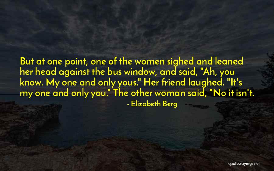 Yous Quotes By Elizabeth Berg Yous Quotes By Elizabeth Berg