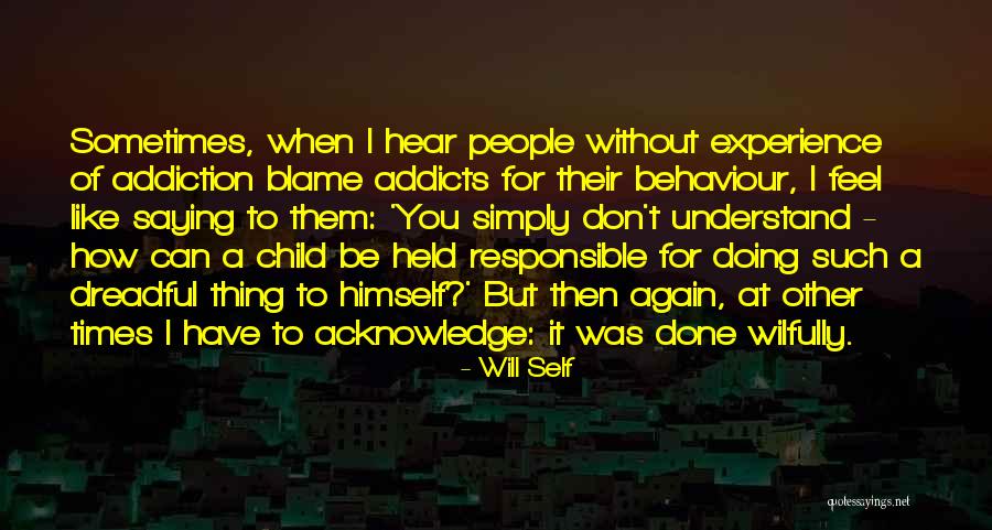 Youseebiggirl Quotes By Will Self Youseebiggirl Quotes By Will Self