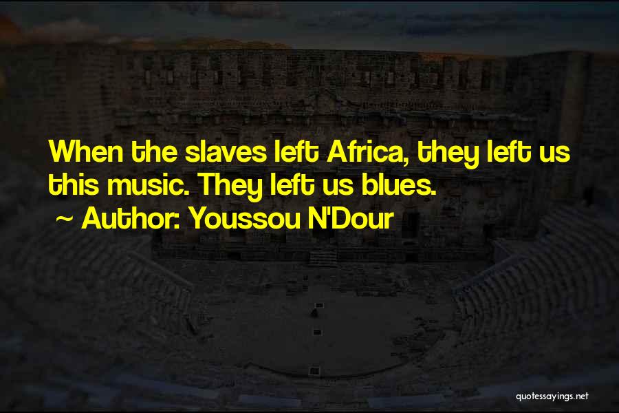Youssou N'Dour Quotes 1355722