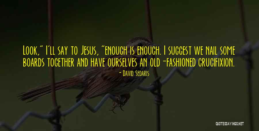Youssra Kamel Quotes By David Sedaris