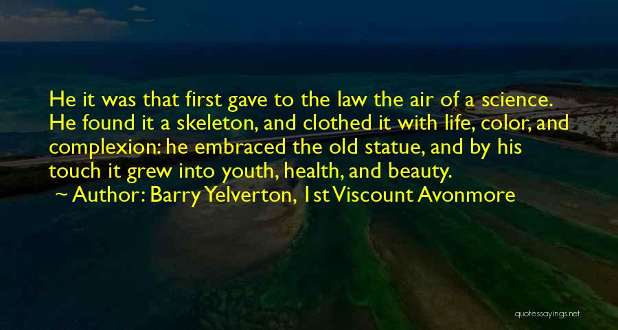 Youth And Beauty Quotes By Barry Yelverton, 1st Viscount Avonmore