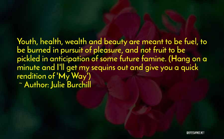 Youth And Beauty Quotes By Julie Burchill