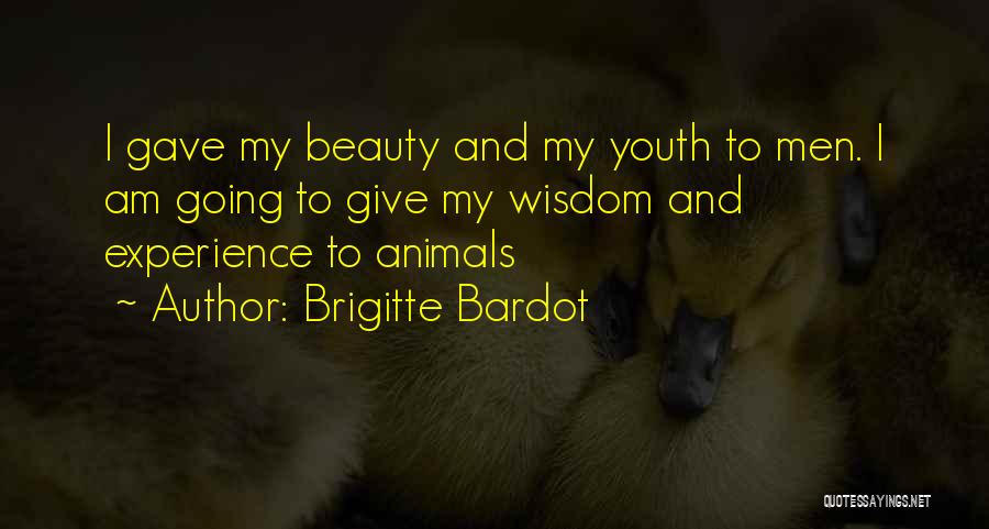 Youth And Experience Quotes By Brigitte Bardot