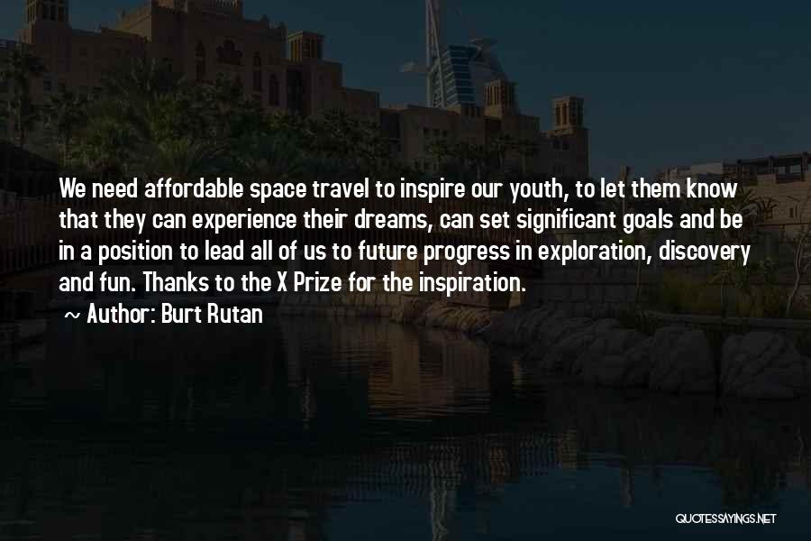 Youth And Experience Quotes By Burt Rutan
