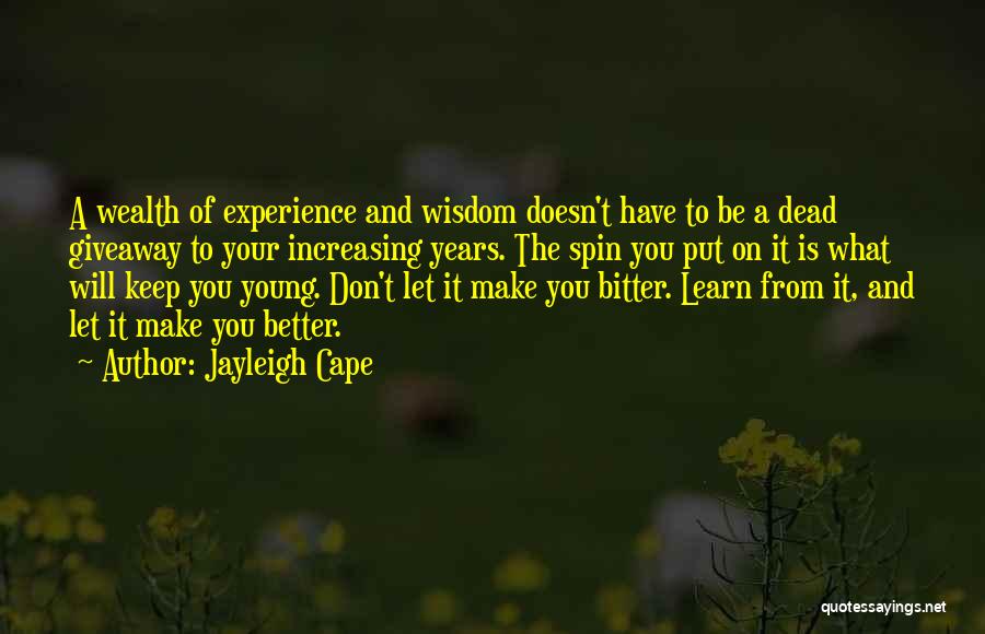 Youth And Experience Quotes By Jayleigh Cape