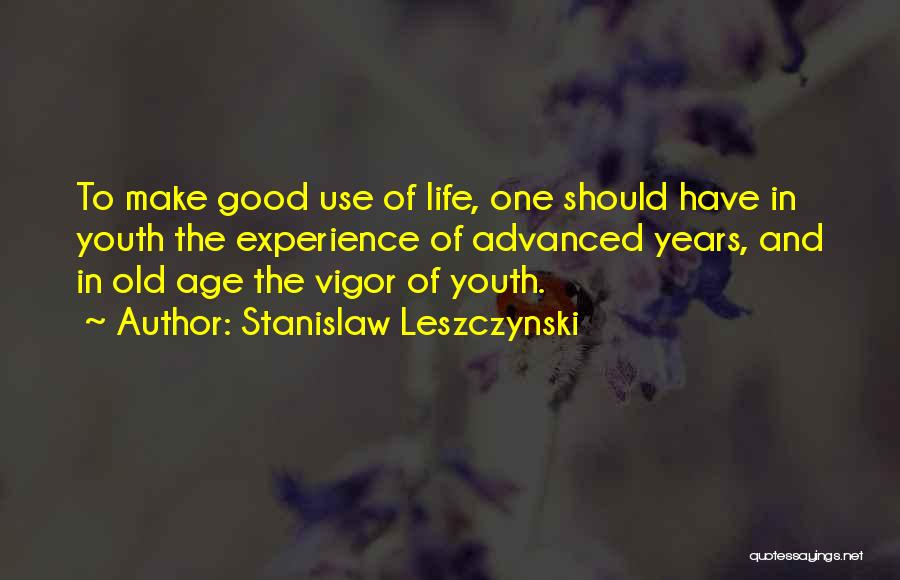 Youth And Experience Quotes By Stanislaw Leszczynski
