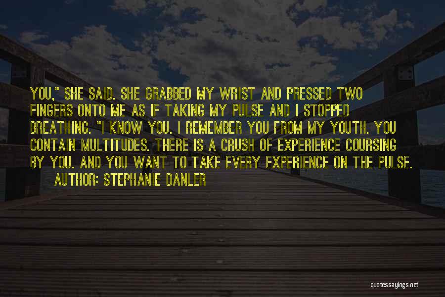 Youth And Experience Quotes By Stephanie Danler