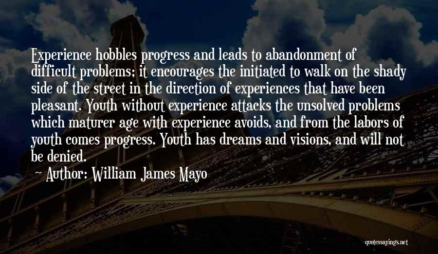 Youth And Experience Quotes By William James Mayo