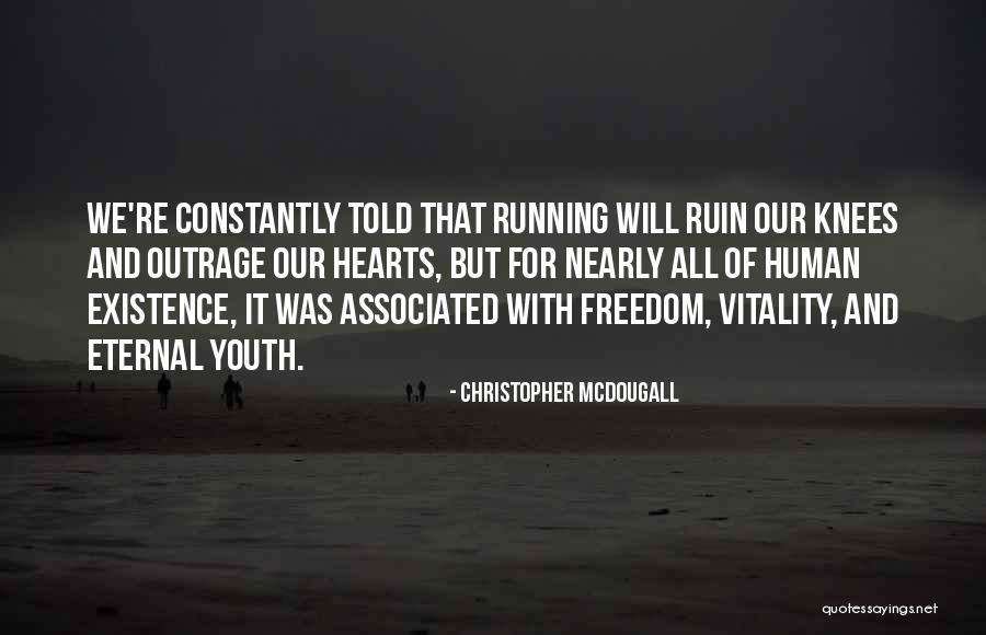 Youth And Freedom Quotes By Christopher McDougall Youth And Freedom Quotes By Christopher McDougall