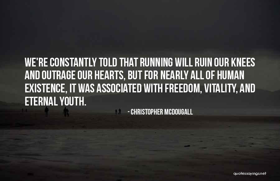 Youth And Freedom Quotes By Christopher McDougall