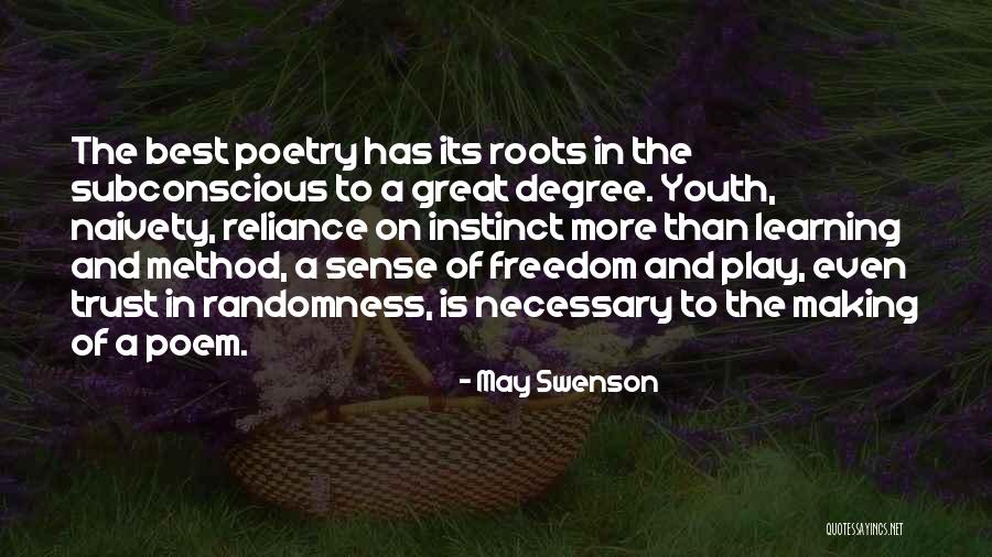 Youth And Freedom Quotes By May Swenson