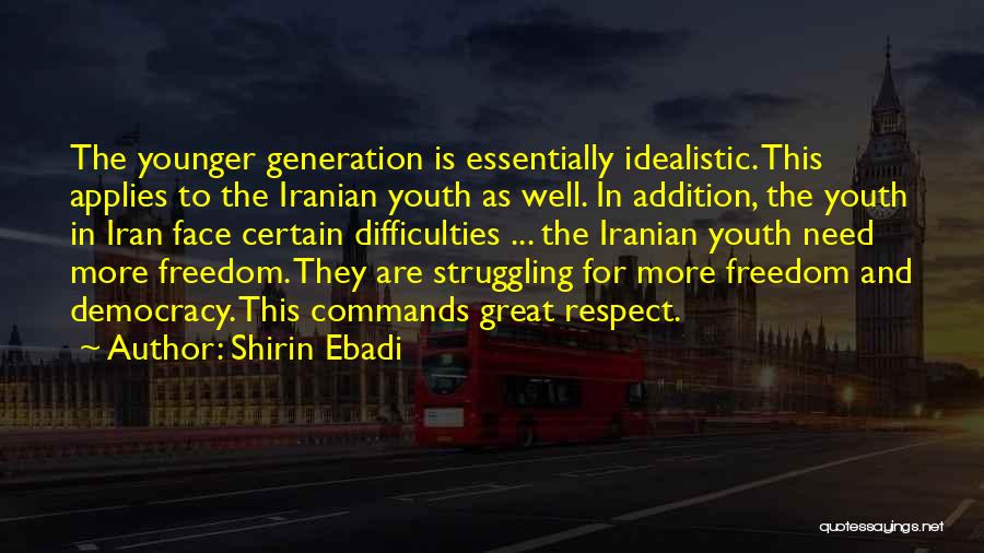 Youth And Freedom Quotes By Shirin Ebadi