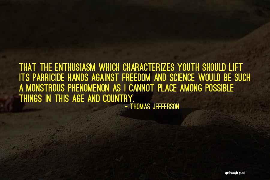 Youth And Freedom Quotes By Thomas Jefferson Youth And Freedom Quotes By Thomas Jefferson