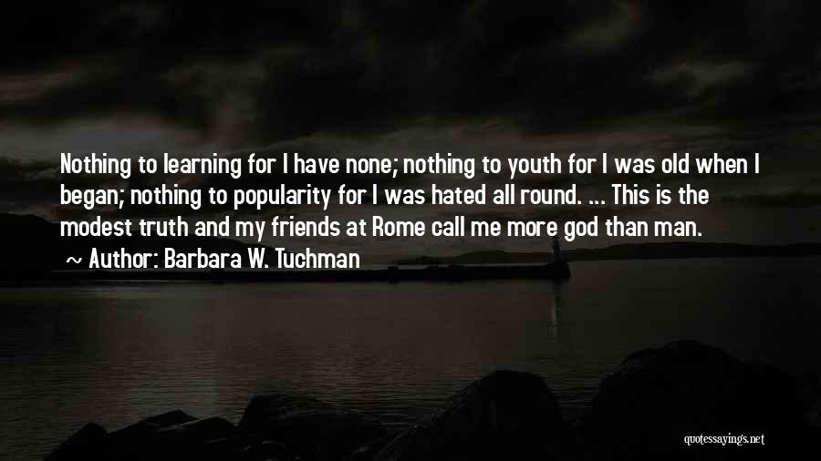 Youth And God Quotes By Barbara W. Tuchman