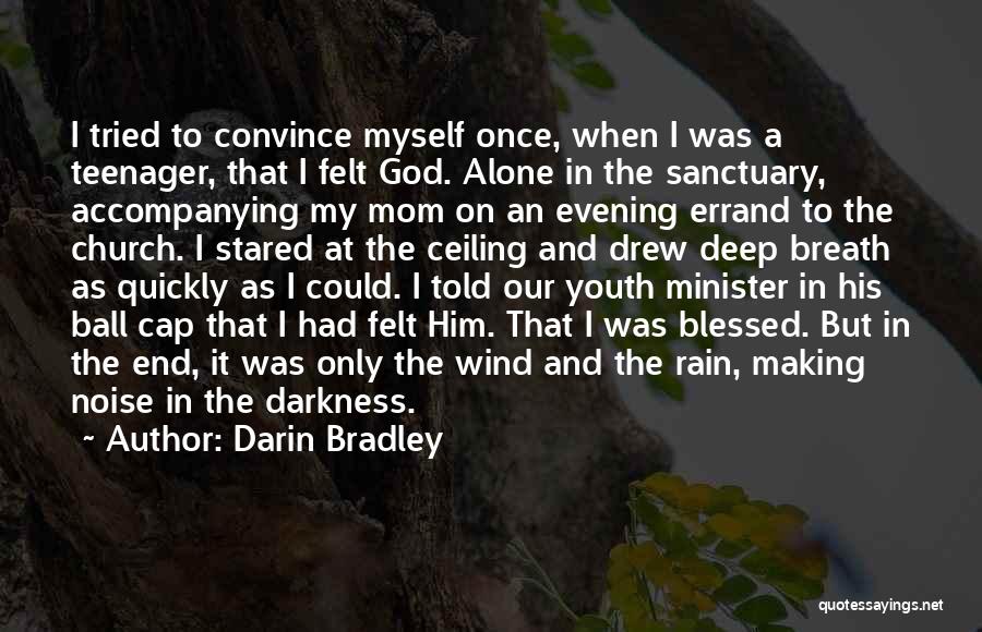 Youth And God Quotes By Darin Bradley
