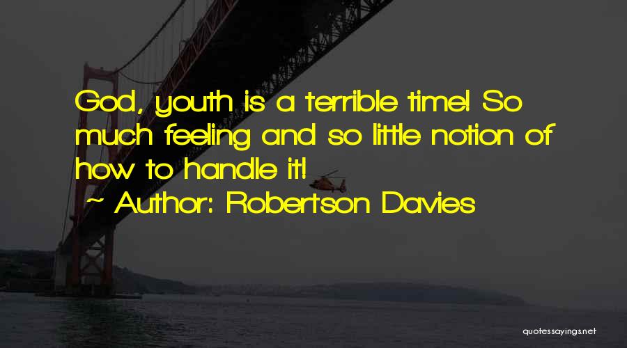 Youth And God Quotes By Robertson Davies