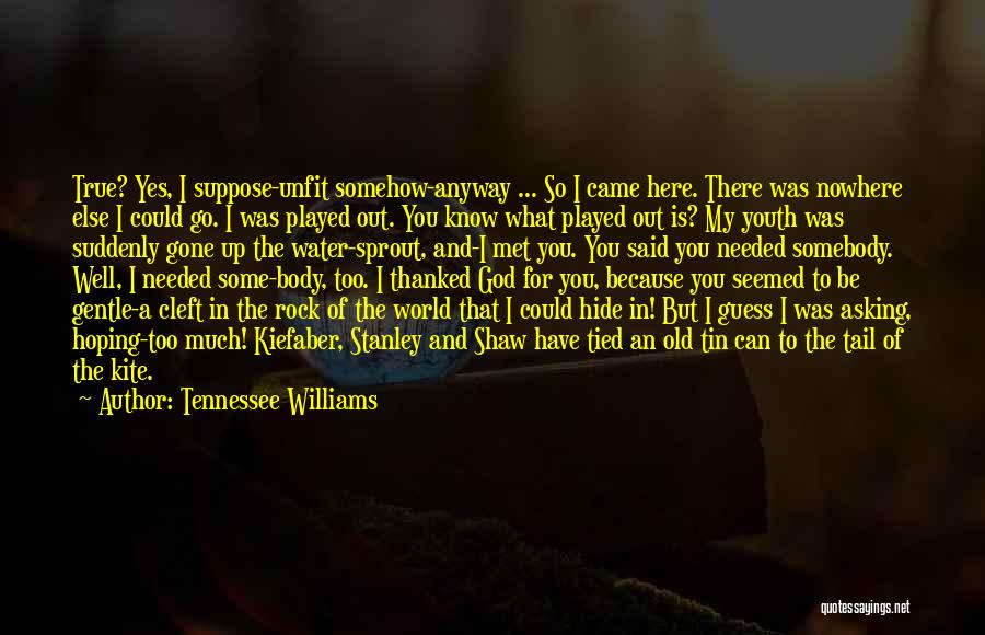 Youth And God Quotes By Tennessee Williams