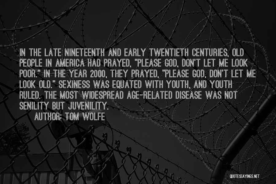 Youth And God Quotes By Tom Wolfe