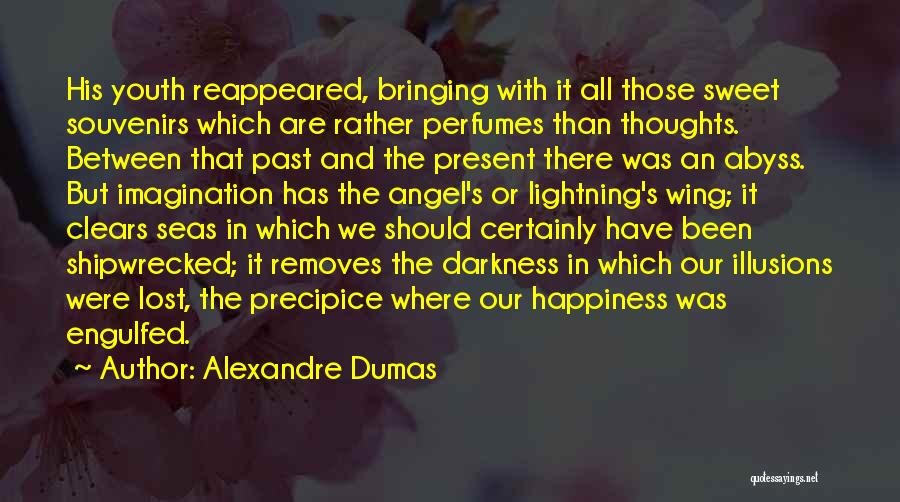 Youth And Happiness Quotes By Alexandre Dumas