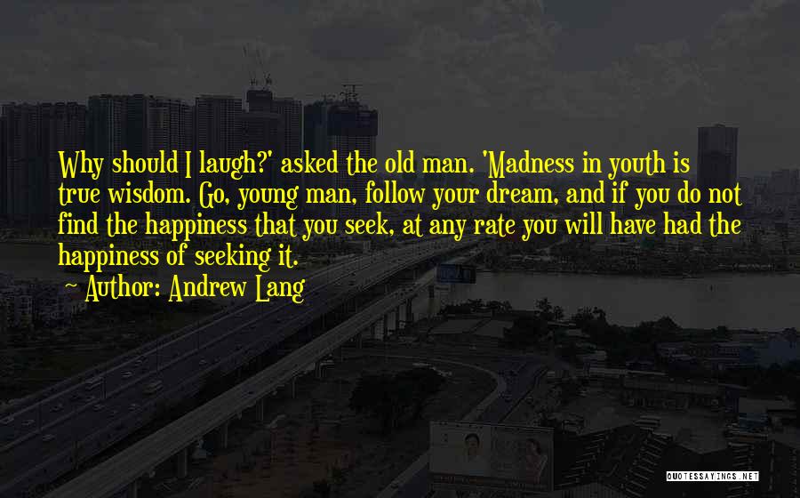 Youth And Happiness Quotes By Andrew Lang