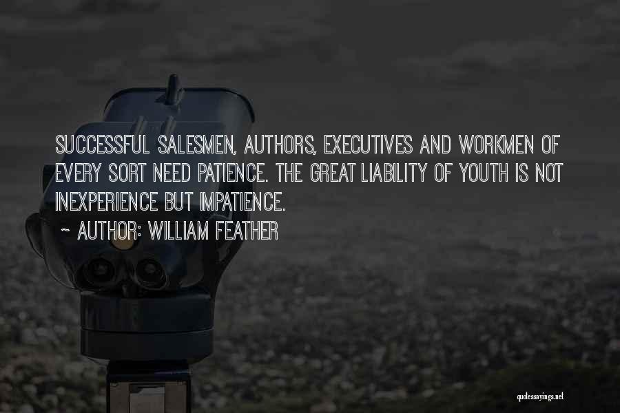 Youth And Inexperience Quotes By William Feather