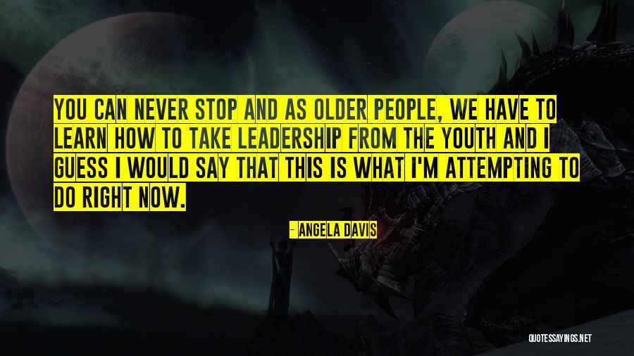 Youth And Leadership Quotes By Angela Davis