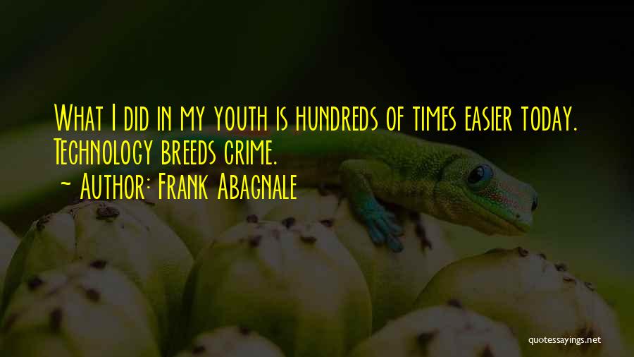 Youth And Technology Quotes By Frank Abagnale