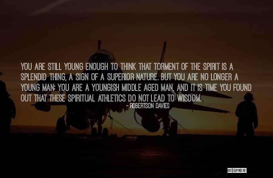 Youth And Time Quotes By Robertson Davies Youth And Time Quotes By Robertson Davies