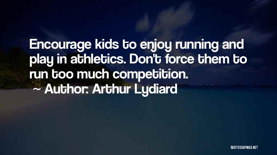 Youth Athletics Quotes By Arthur Lydiard