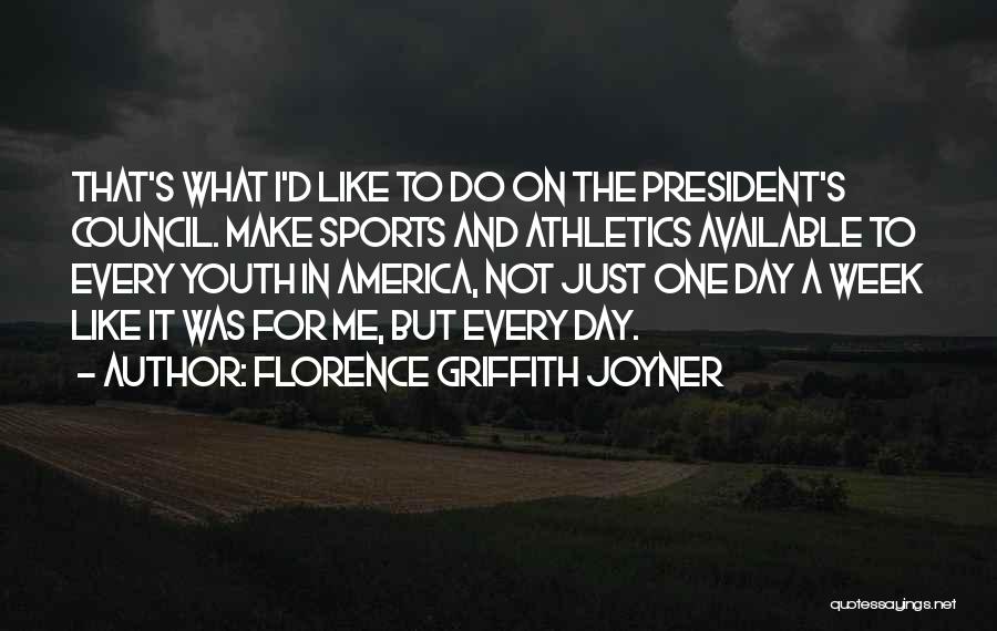 Youth Athletics Quotes By Florence Griffith Joyner