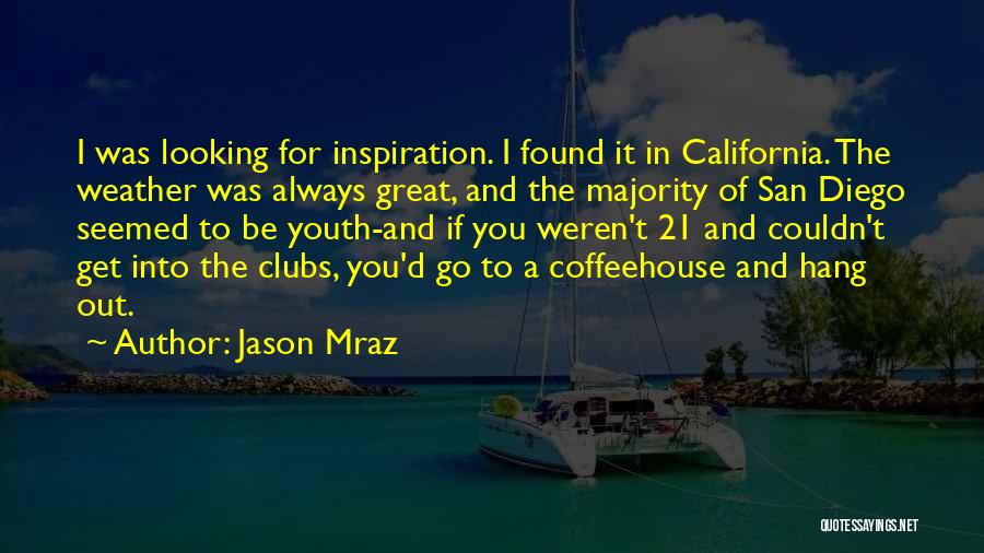 Youth Clubs Quotes By Jason Mraz