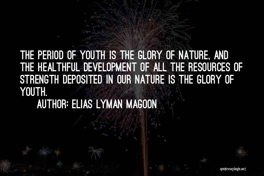 Youth Development Quotes By Elias Lyman Magoon