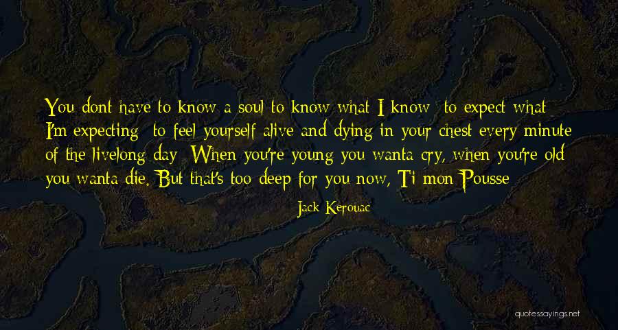 Youth Dying Young Quotes By Jack Kerouac