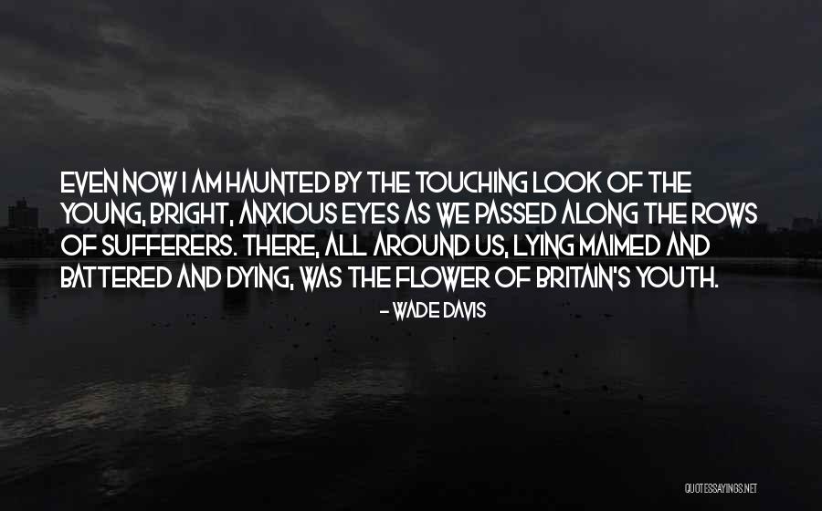 Youth Dying Young Quotes By Wade Davis Youth Dying Young Quotes By Wade Davis