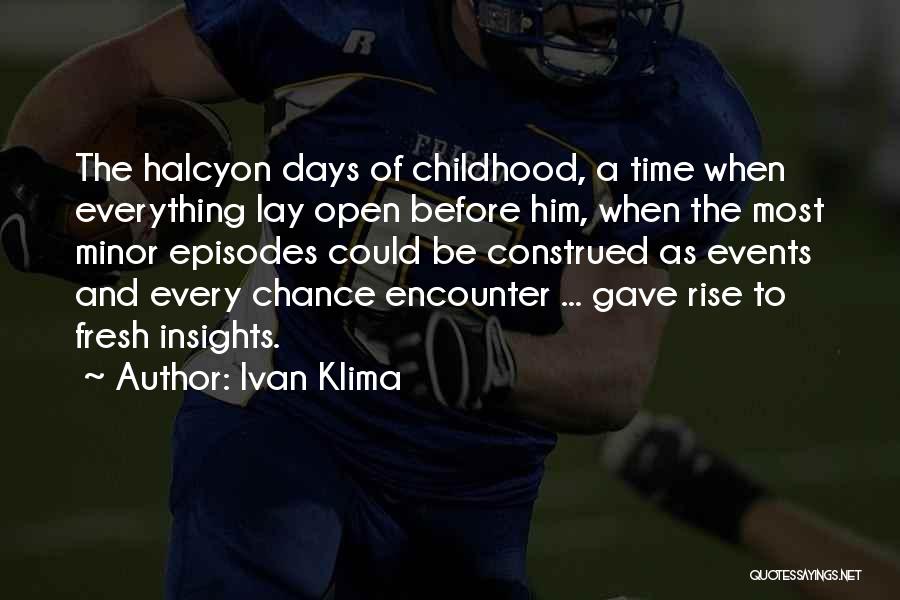 Youth Encounter Quotes By Ivan Klima