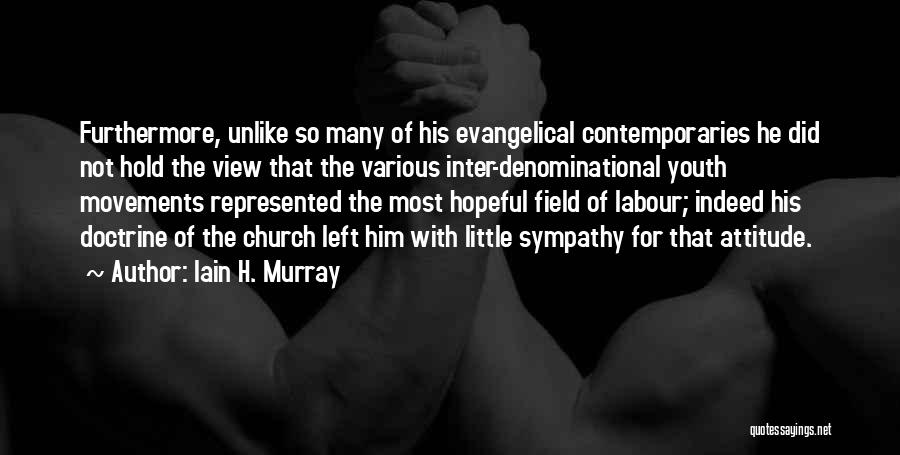 Youth Evangelism Quotes By Iain H. Murray