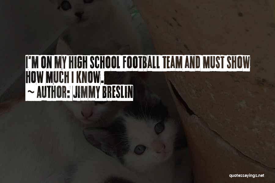 Youth Football Quotes By Jimmy Breslin